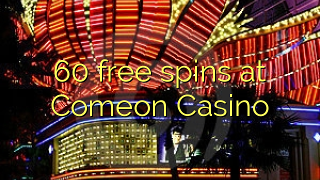 60 free spins at Comeon Casino