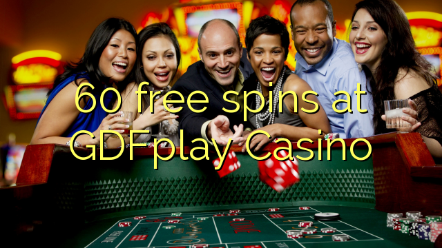 60 free spins at GDFplay Casino