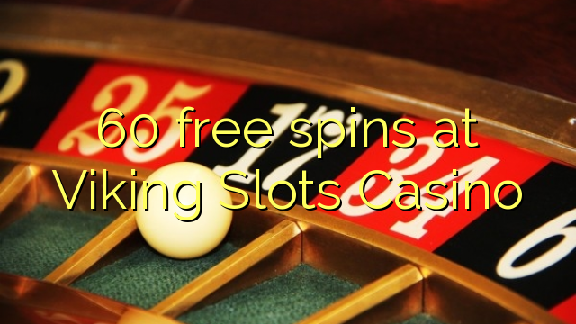 60 free spins at Viking Slots Casino