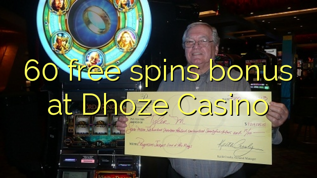 Ang 60 free spins bonus sa Dhoze Casino