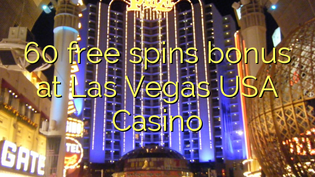 60 free spins bonus at Las Vegas USA Casino