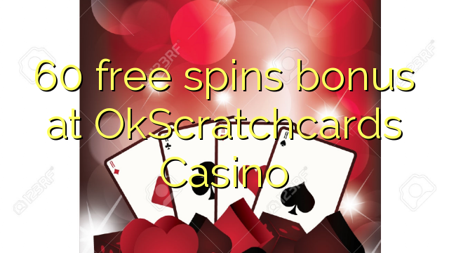 OkScratchcards Casino的60免费旋转奖金