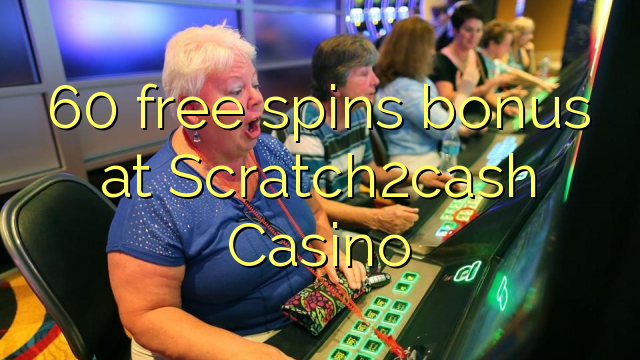 60 free spins bonus at Scratch2cash Casino