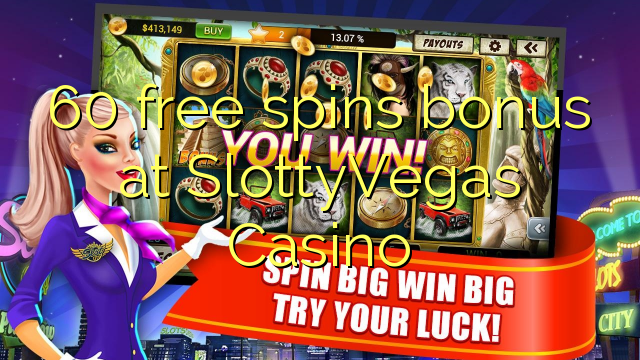 60 free spins bonus at SlottyVegas Casino