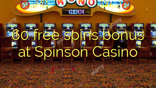 60 free spins bonus at Spinson Casino