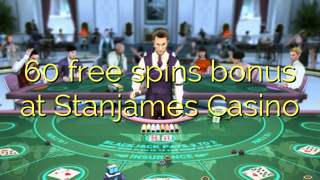 60 free spins bonus at Stanjames Casino