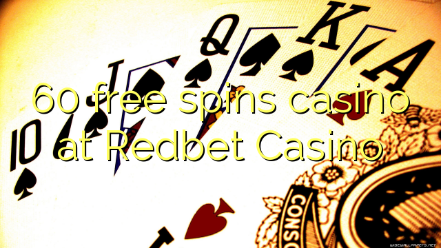 60 free spins casino at Redbet Casino