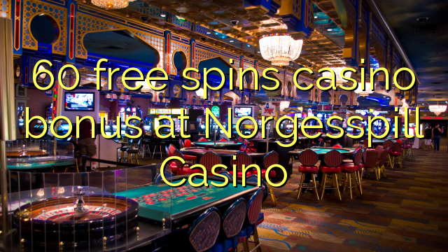 60 giros gratis bono de casino en casino Norgesspill