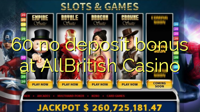 60 no deposit bonus at AllBritish  Casino