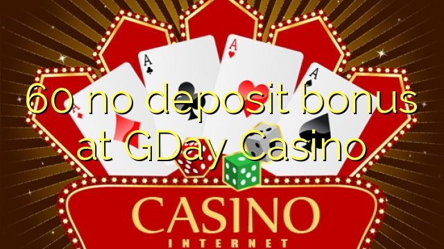 60 no deposit bonus at GDay  Casino