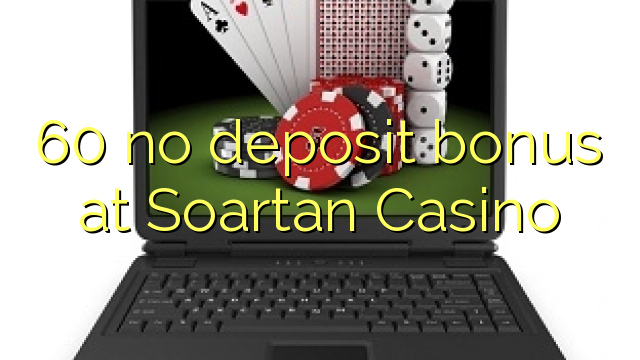 60 no deposit bonus at Soartan Casino