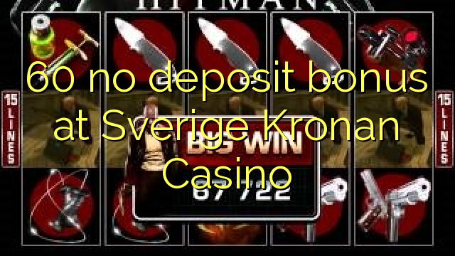 60 no deposit bonus at Sverige Kronan Casino