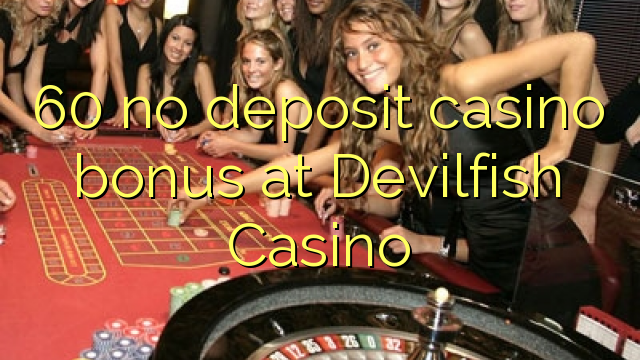 60 no deposit casino bonus på Devilfish Casino