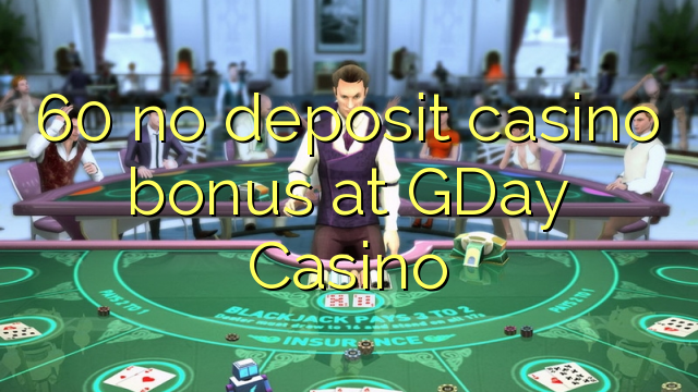 60 no deposit casino bonus at GDay  Casino