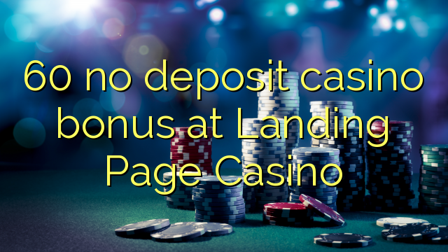 60 no deposit casino bonus at Landing Page Casino