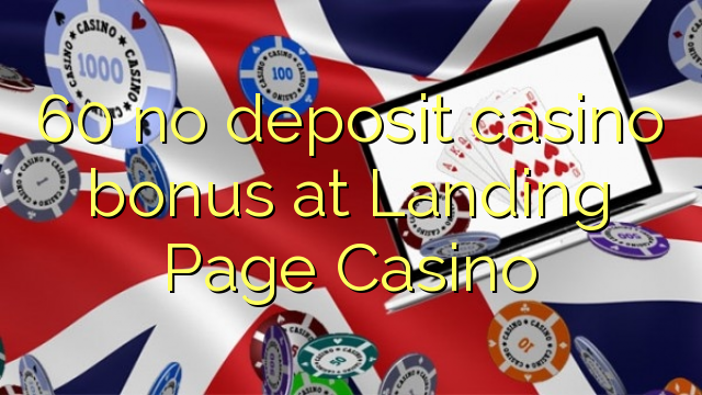Ang 60 walay deposit casino bonus sa Landing Page Casino