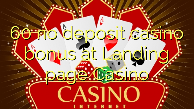 60 no deposit casino bonus at Landing page Casino