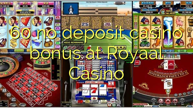 60 euweuh deposit kasino bonus di Royaal Kasino