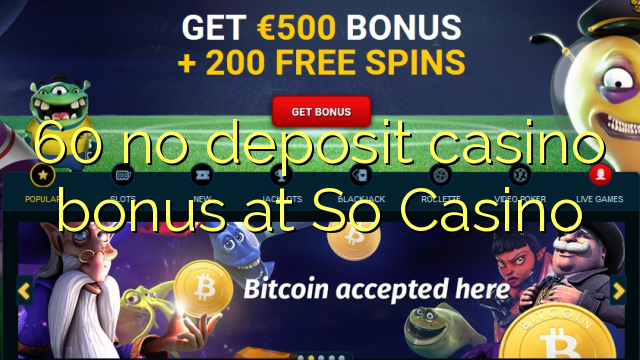 60 ingen innskudd casino bonus på So Casino