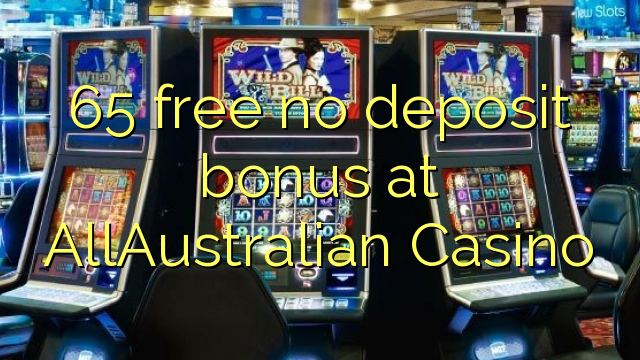 65 ຟຣີບໍ່ມີເງິນຝາກຢູ່ AllAustralian Casino