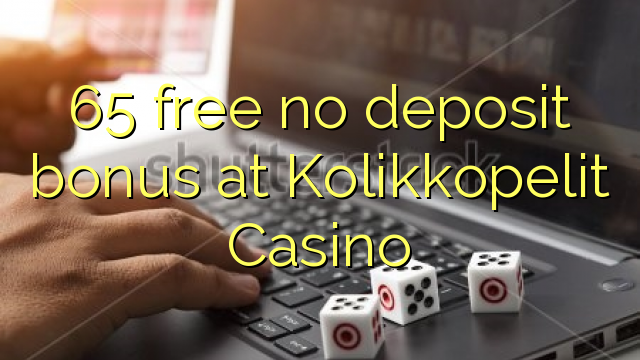 65 ազատ No Deposit բոնուսային ժամը Kolikkopelit Կազինո