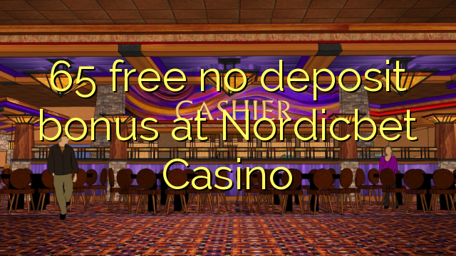 Nordicbet Casino hech depozit bonus ozod 65