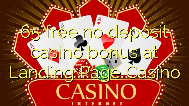 65 ingyenes, nem letétbe helyezett kaszinó bónusz a Landing Page Casino-ban