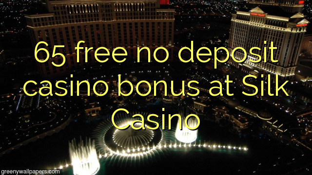 65 gratis ingen innskudd casino bonus på Silk Casino