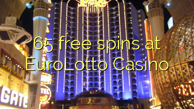 65 free spins at EuroLotto Casino