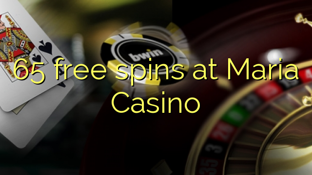 65 free spins at Maria Casino 65 free spins at Maria Casino