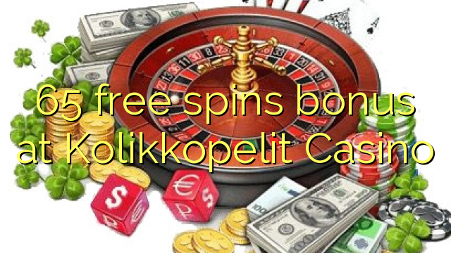 65 free spins bonus at Kolikkopelit Casino