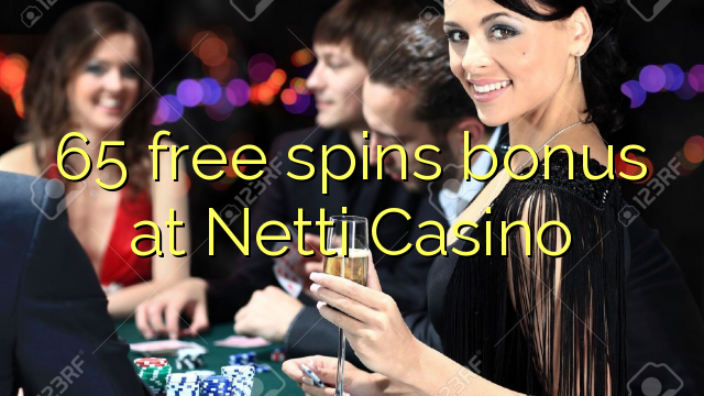 65 free spins bonus at Netti  Casino