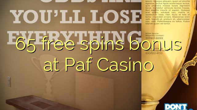 65 free spins bonus at Paf Casino