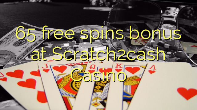 65 free spins bonus at Scratch2cash Casino