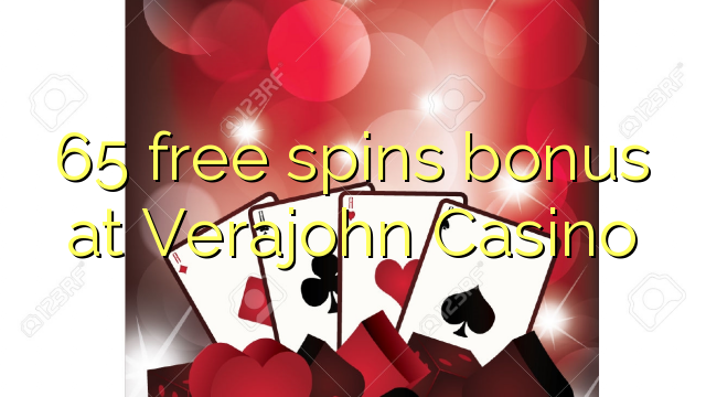 65 tours gratuits bonus à Verajohn Casino