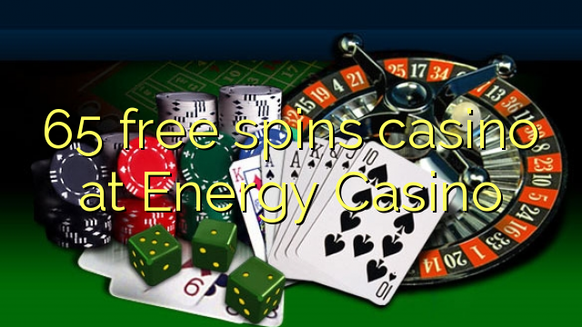 65 free spins casino at Energy Casino