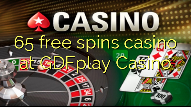 Deducit ad liberum online casino 65 GDFplay