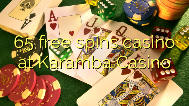 65 free spins casino at Karamba Casino