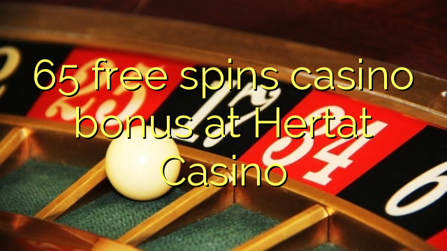 65 free spins casino bonus at Hertat Casino