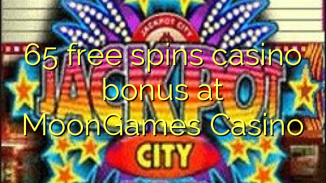 在MoonGames赌场，65免费旋转赌场奖金