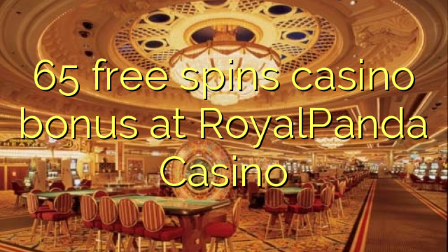65 bônus livre das rotações casino em RoyalPanda Casino