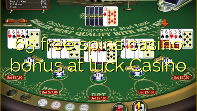 65 free spins casino bonus at luck Casino