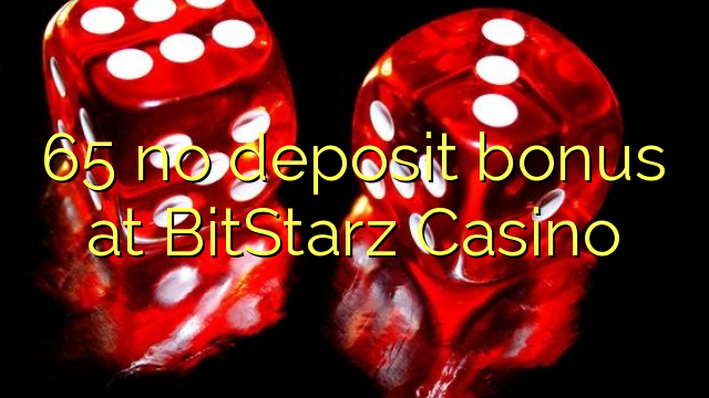 65 no deposit bonus at BitStarz Casino