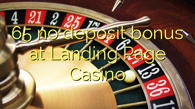 65 ùn Bonus accontu à Landing Page Casino