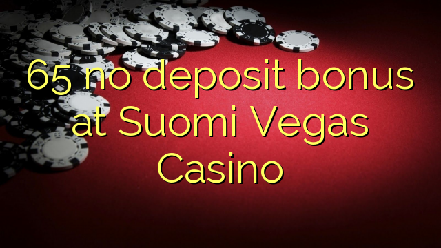 65 euweuh deposit bonus di Suomi Vegas Kasino