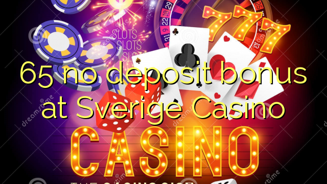 65 no deposit bonus at Sverige  Casino