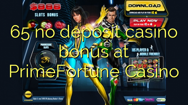 65 no deposit casino bonus at PrimeFortune Casino