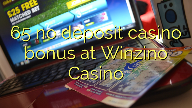 65 non ten bonos de depósito no Casino Winzino