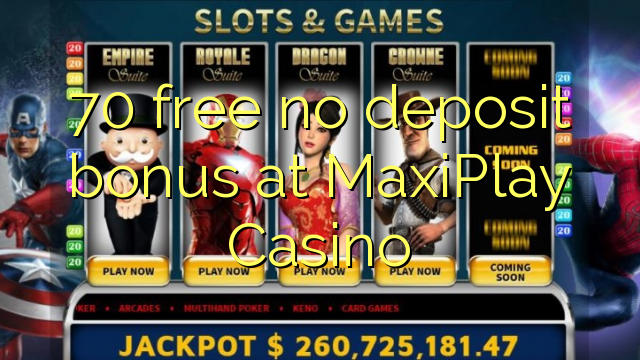 70 gratis no deposit bonus bij MaxiPlay Casino