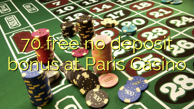 70 libirari ùn Bonus accontu à Paris Casino